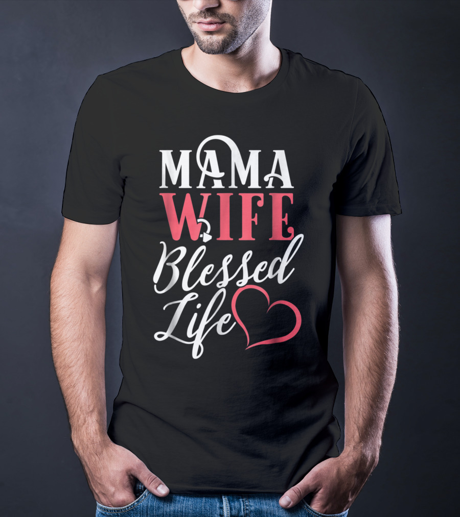Mama Wife Blessed Life T-Shirt