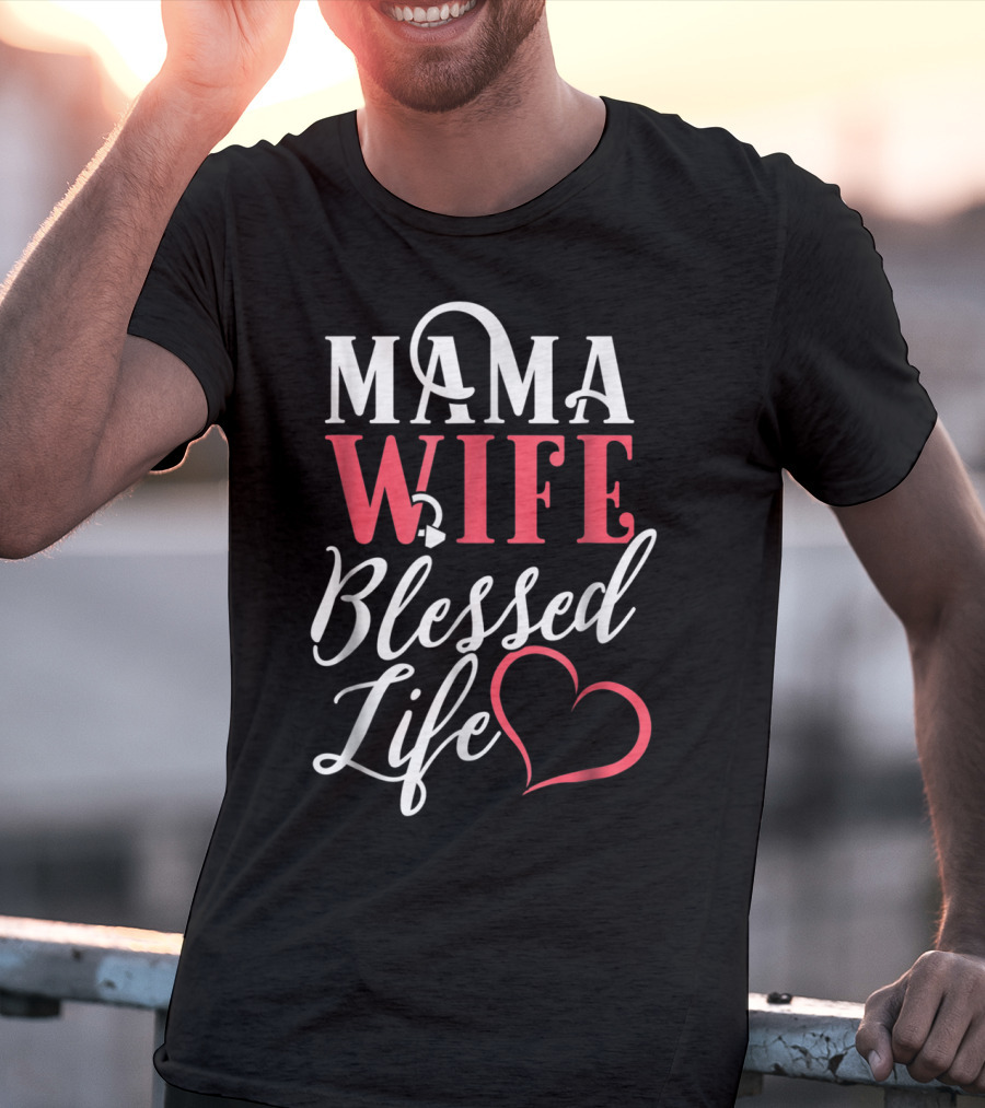 Mama Wife Blessed Life T-Shirt