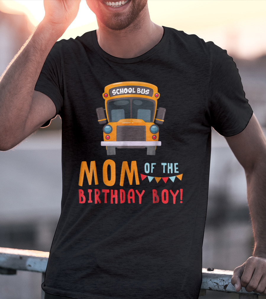School Bus Mom Of The Birthday Boy T-Shirt