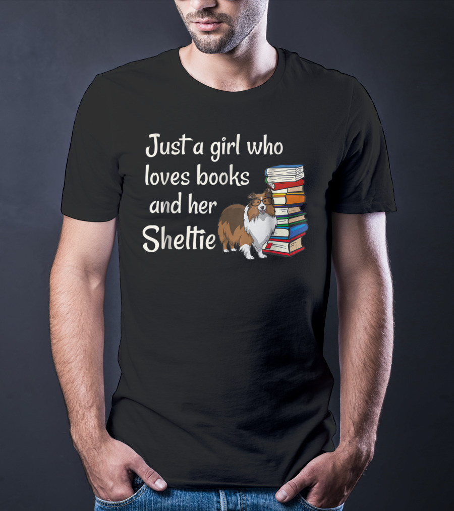 Just A Girl Who Loves Books And Her Sheltie T-Shirt