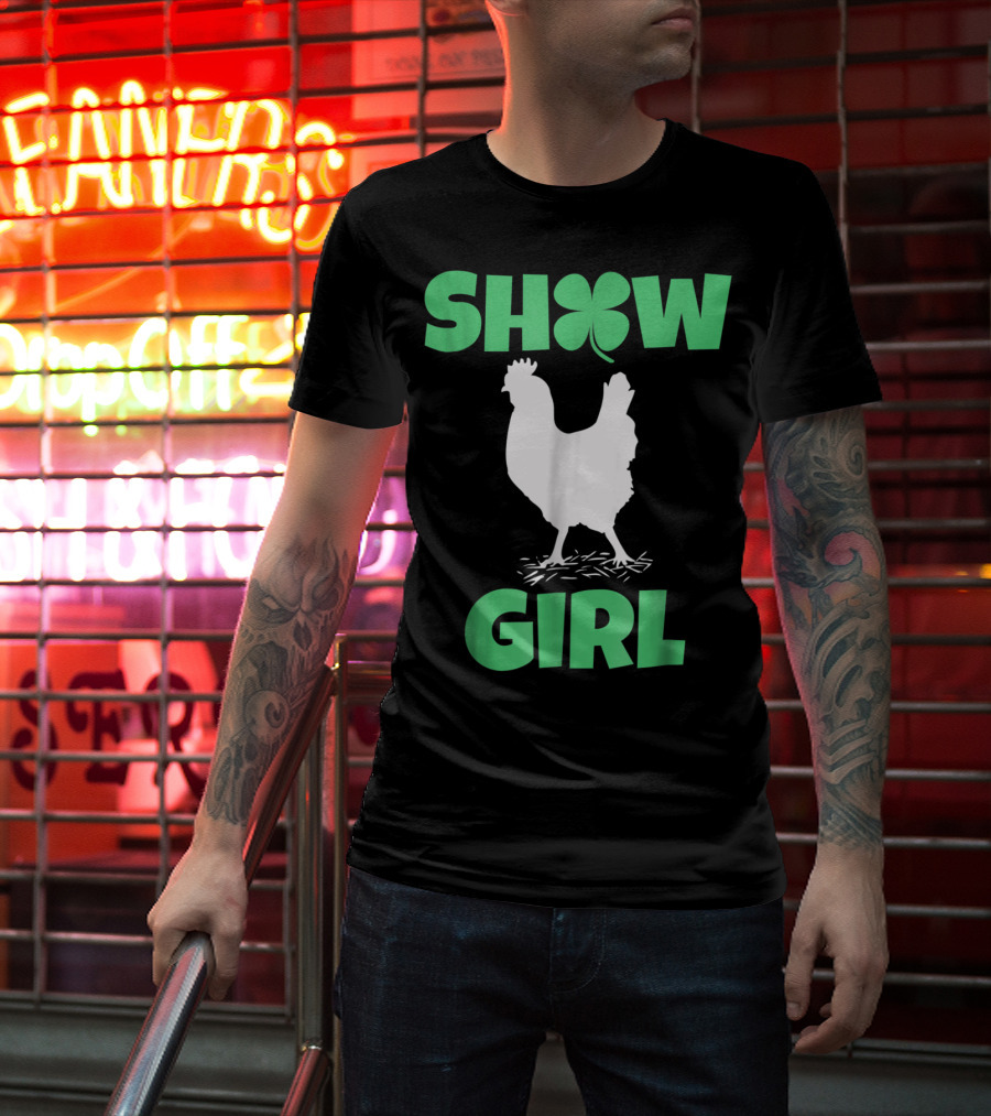 SHOW GIRL Chicken Rooster Poultry Clover T-Shirt