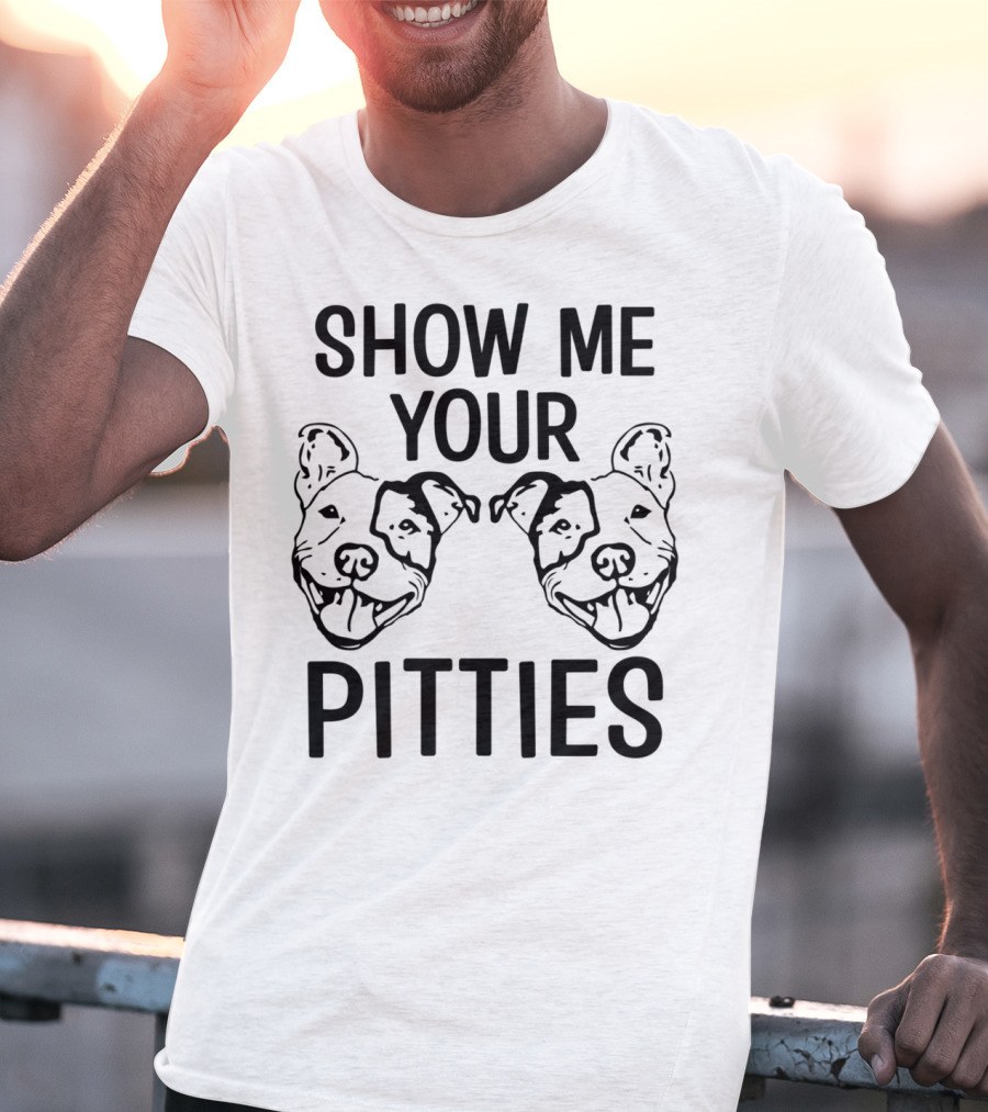 Show Me Your Pitties Pitbull Dad Pitbull Faces T-Shirt