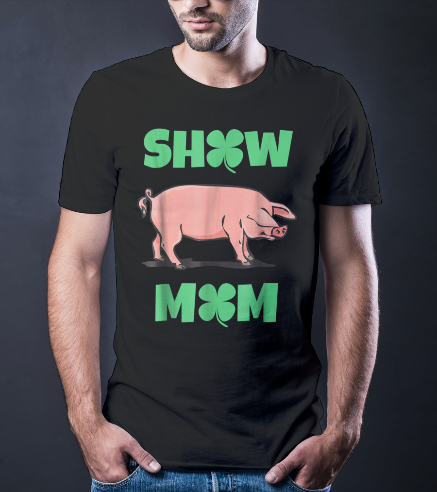 SHOW MOM PIG HOG CLOVER T-Shirt