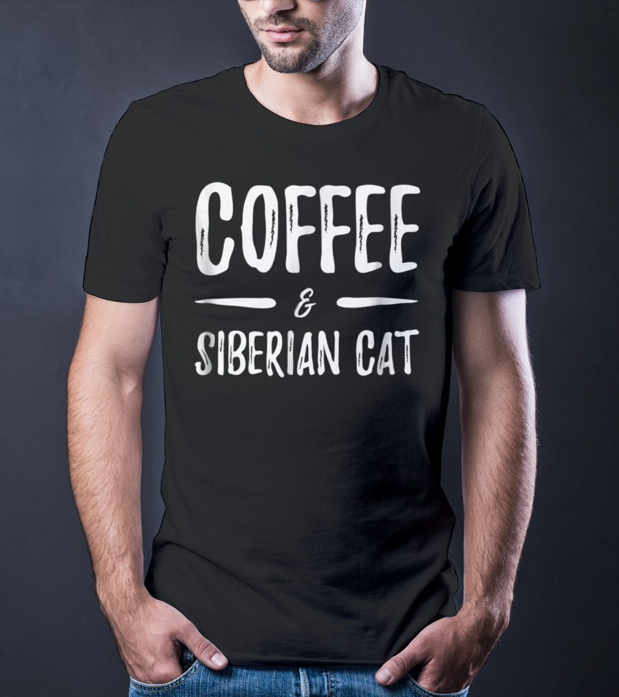 Coffee And Siberian Cat Mom Funny Cat Mom Idea T-Shirt