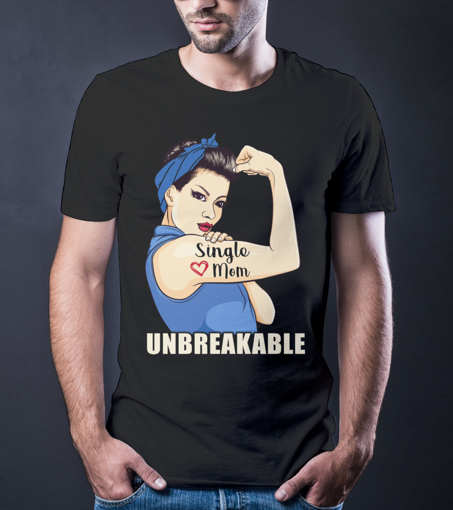 Single Mom Unbreakable Retro Rosie The Riveter T-Shirt