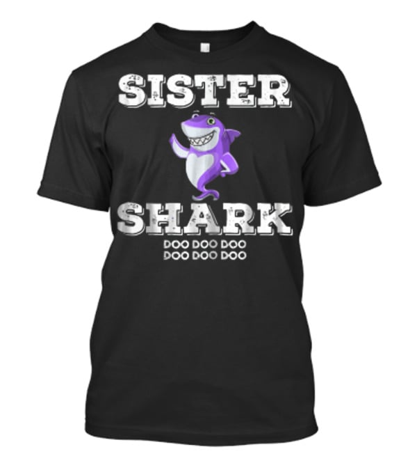 Sister Shark Doo Doo Doo From Brother81 T-Shirt