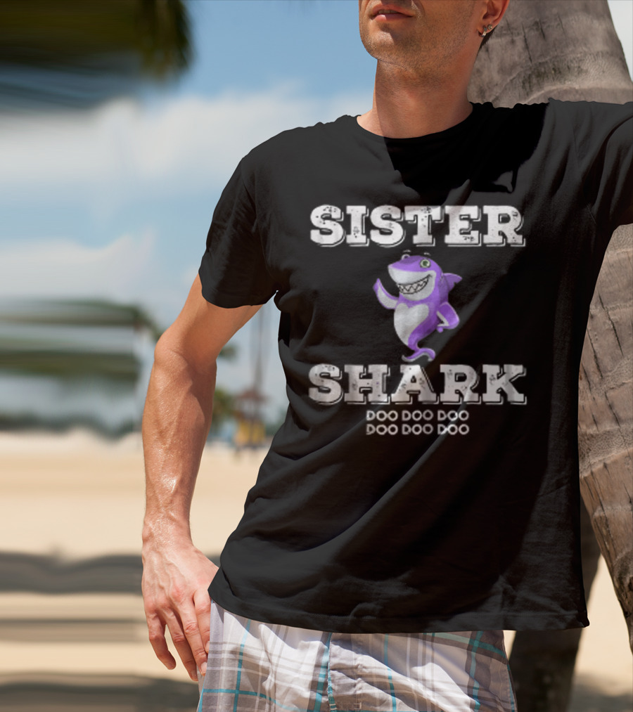 Sister Shark Doo Doo Doo From Brother81 T-Shirt