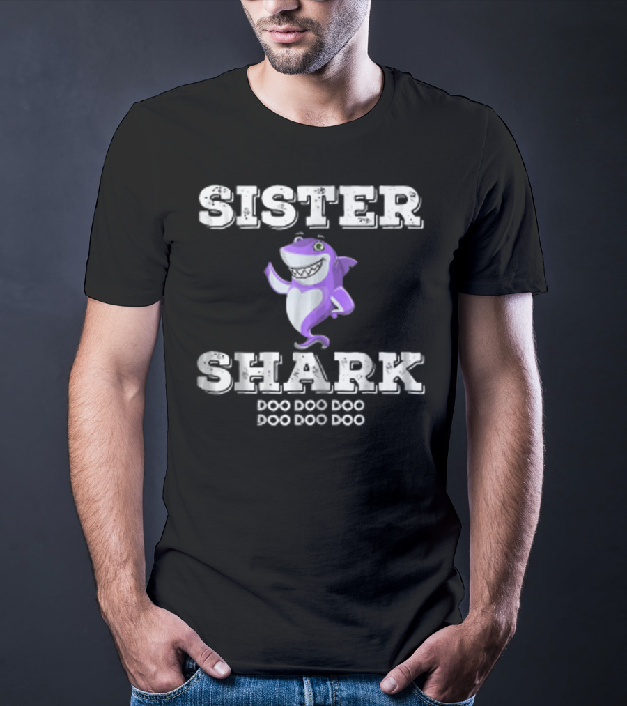 Sister Shark Doo Doo Doo From Brother81 T-Shirt