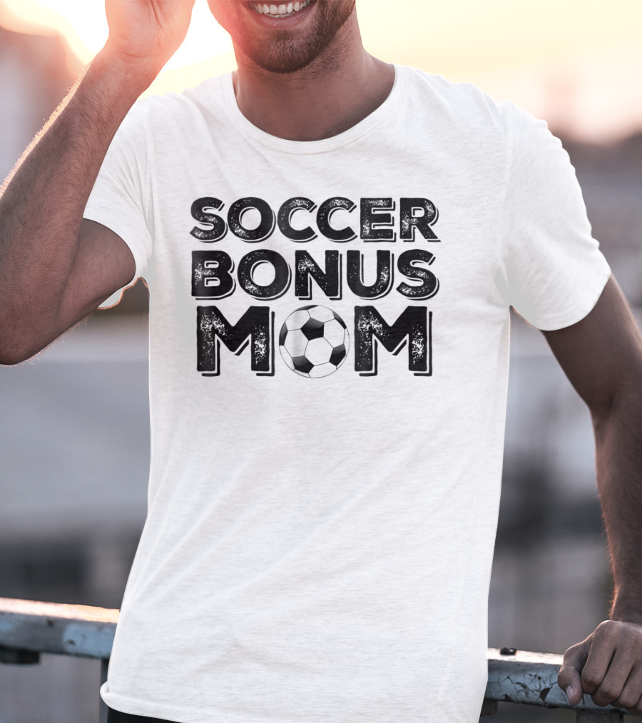 Soccer Bonus Mom T-Shirt