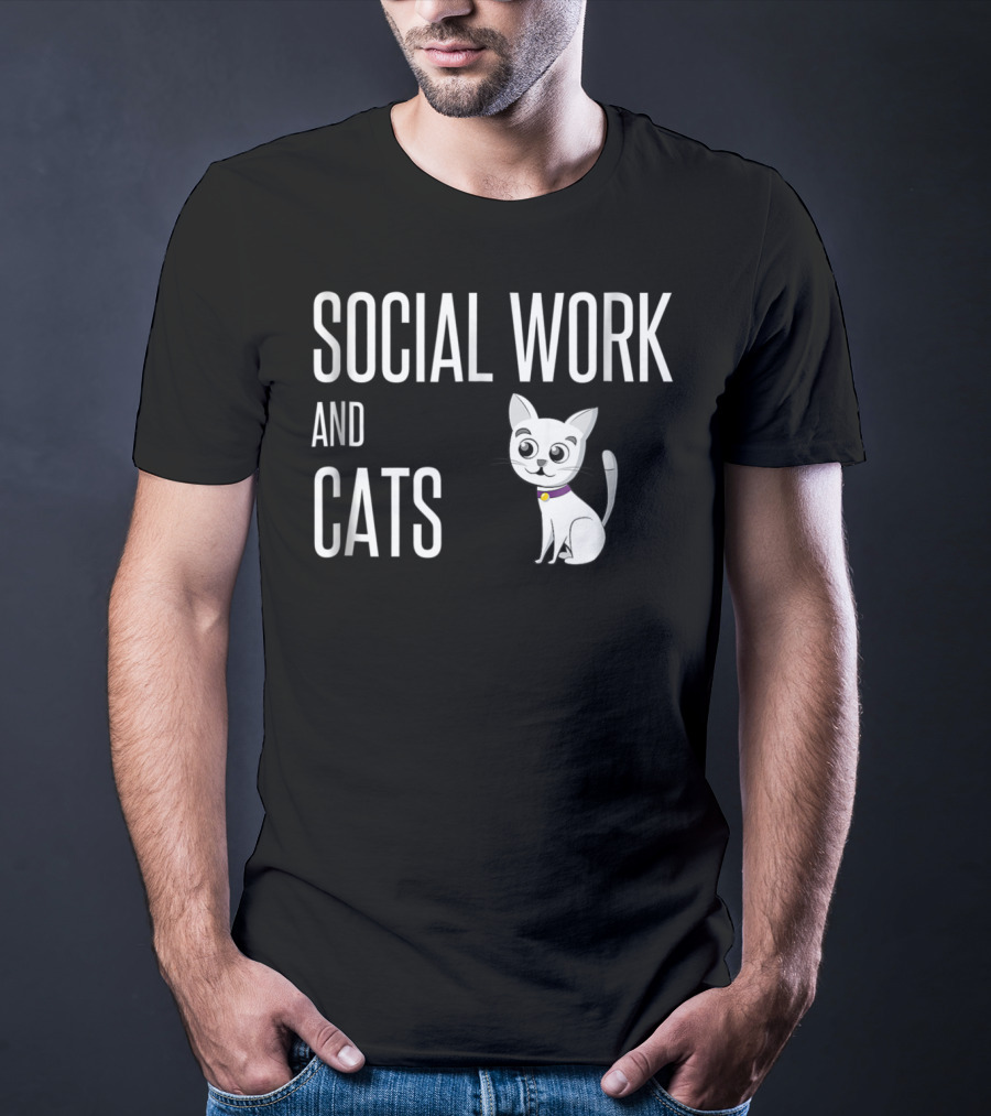 Social Work And Cats Lover Owner Worker Cat T-Shirt