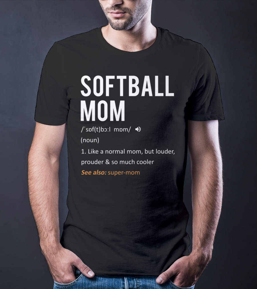 SOFTBALL MOM Like A Normal Mom But Louder And Prouder Sons65 T-Shirt