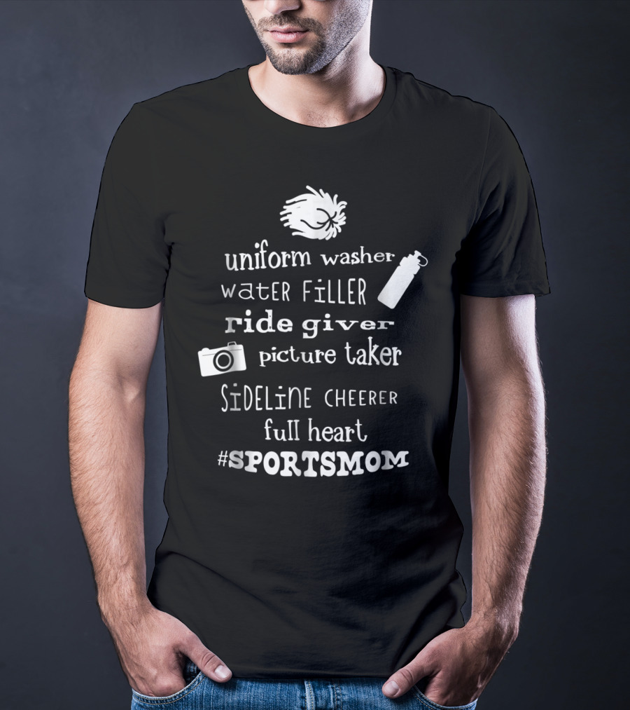 SPORTSMOM Uniform Washer Water Filler Ride Giver Picture Taker Sideline Cheerer Full Heart T-Shirt