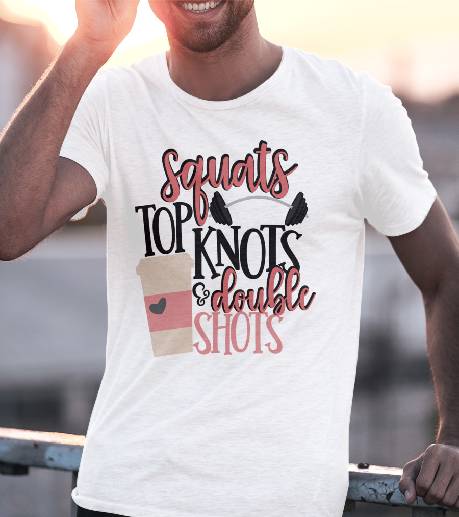 Squats Top Knots Double Shots Coffee Gym Mom Espresso T-Shirt