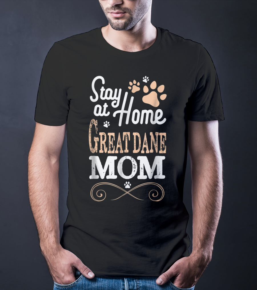 Stay At Home Great Dane Mom With Paw Prints T-Shirt