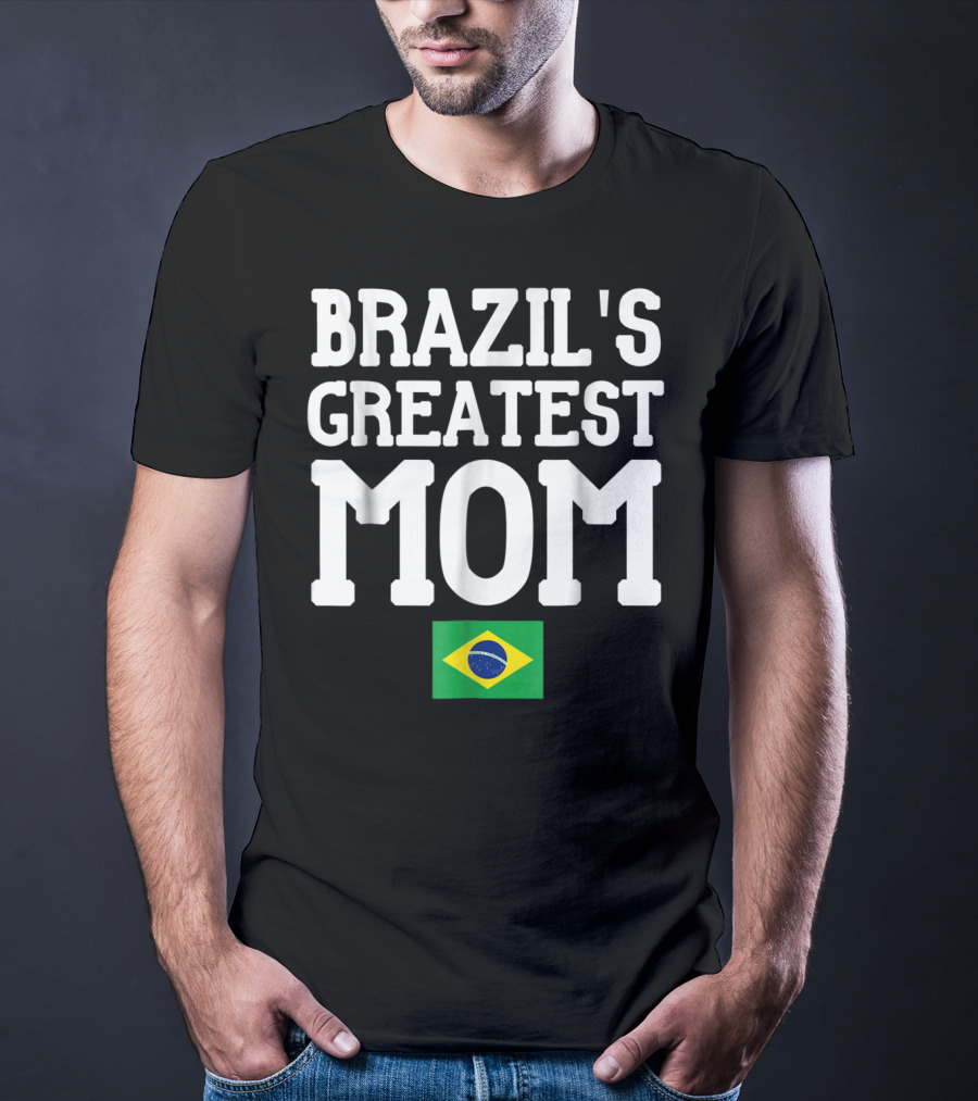 Brazil's Greatest Mom Mother's Day Tribute With Brazilian Flag T-Shirt