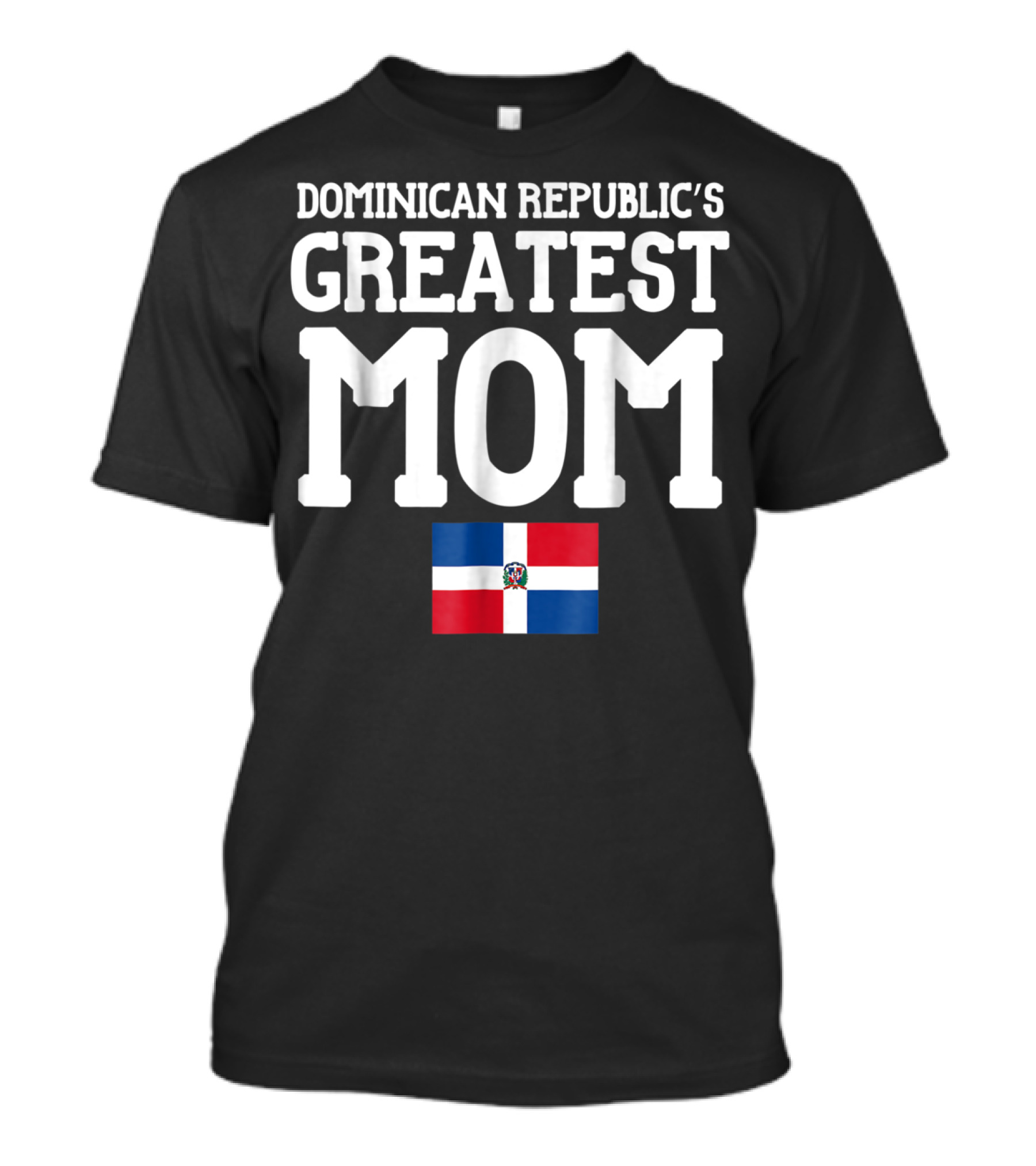 Dominican Republic's Greatest Mom Flag T-Shirt