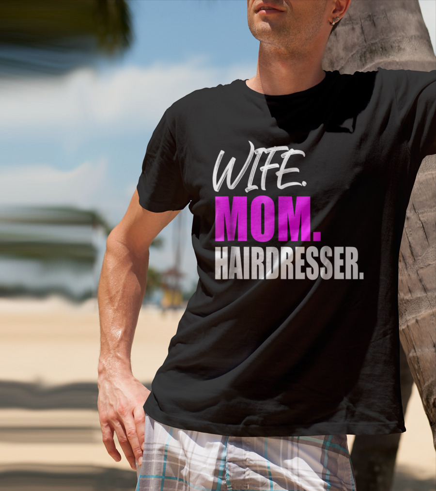 Wife Mom Hairdresser Storecastle Highlighting Roles And Careers T-Shirt