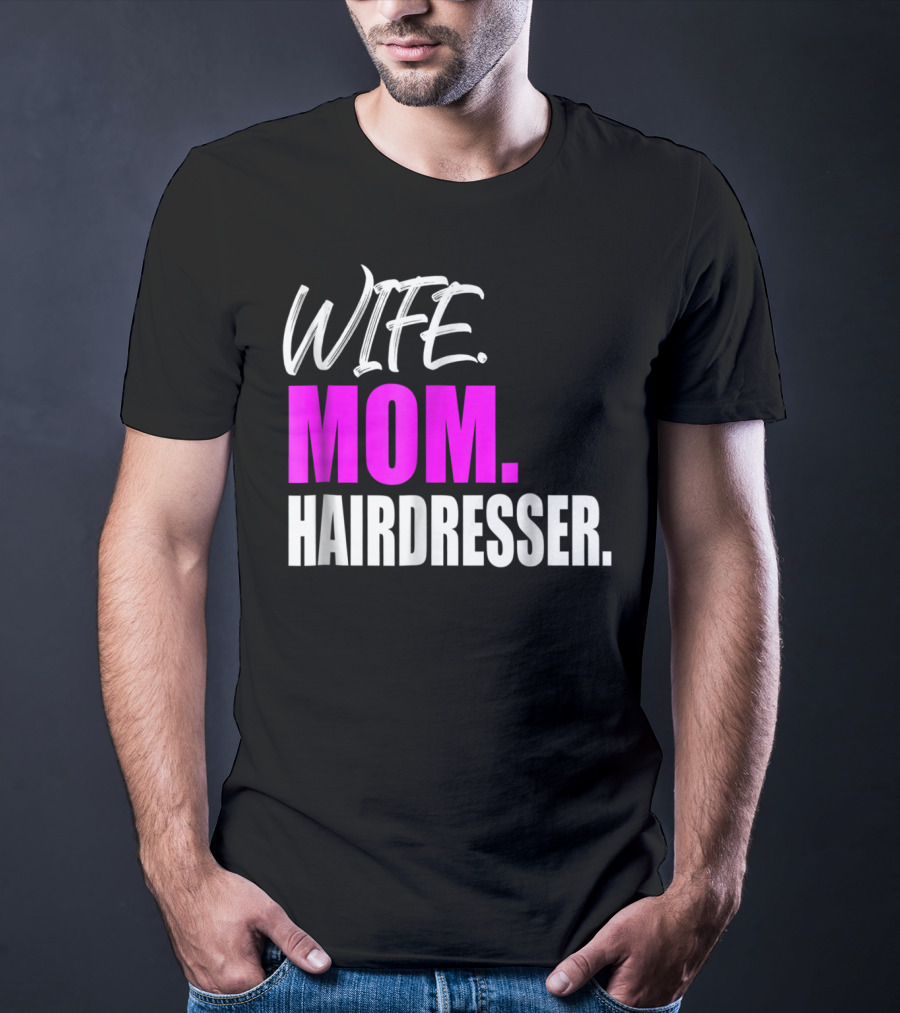 Wife Mom Hairdresser Storecastle Highlighting Roles And Careers T-Shirt