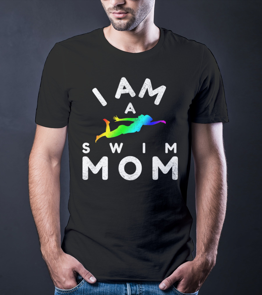 I Am A Swim Mom Rainbow Diver T-Shirt