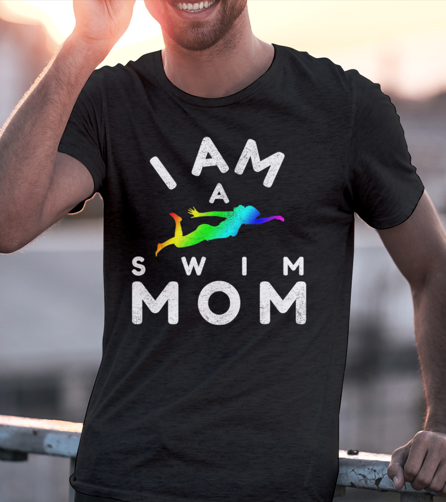 I Am A Swim Mom Rainbow Diver T-Shirt