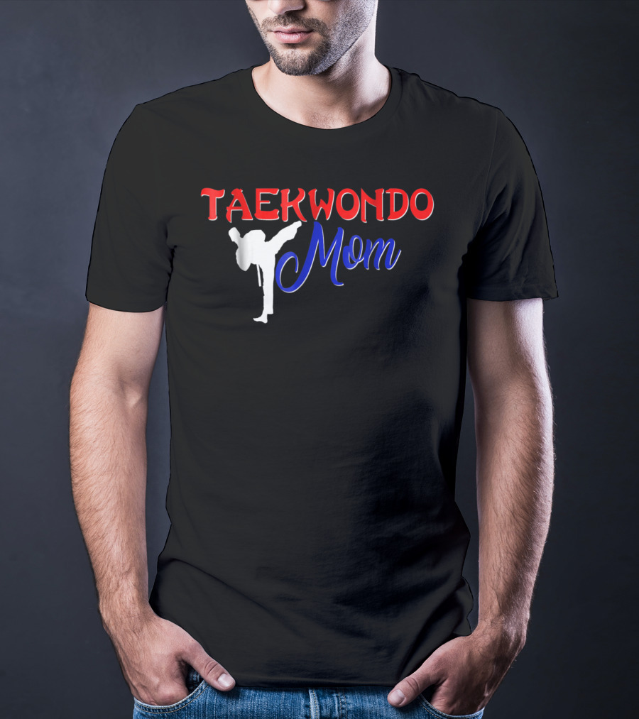 Taekwondo Mom Martial Arts Tae Kwon Do T-Shirt