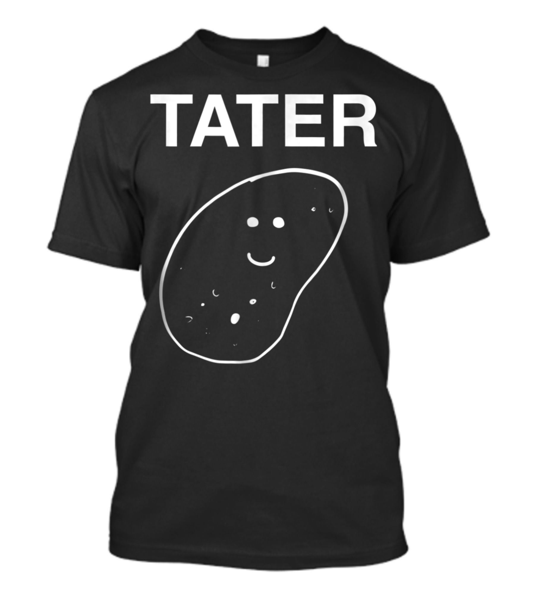 Tater Smiling Potato Fun For The Dad Or Mom11 T-Shirt