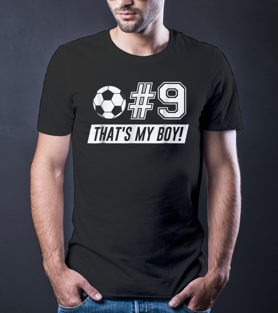 That's My Boy #9 Soccer Dad Soccer T-Shirt