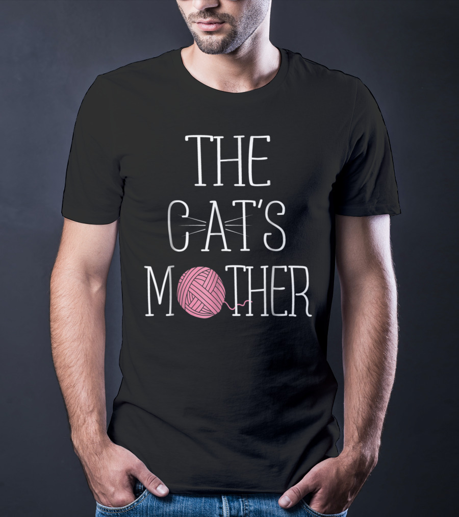 The Cat's Mother Cat Mom Yarn Ball Whiskers T-Shirt