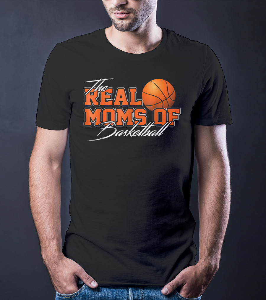 The Real Moms Of Basketball T-Shirt