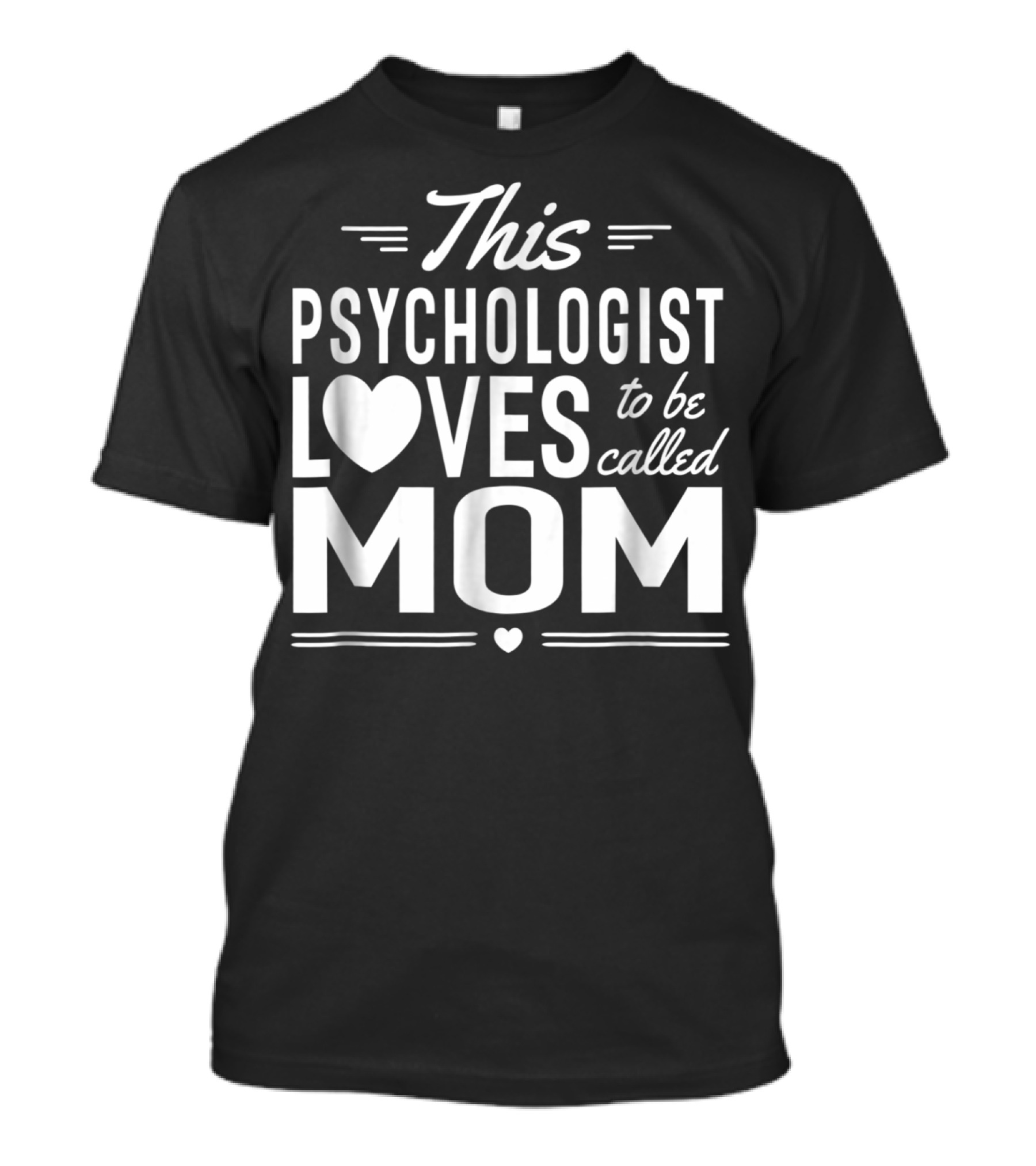 This Psychologist Loves To Be Called Mom T-Shirt
