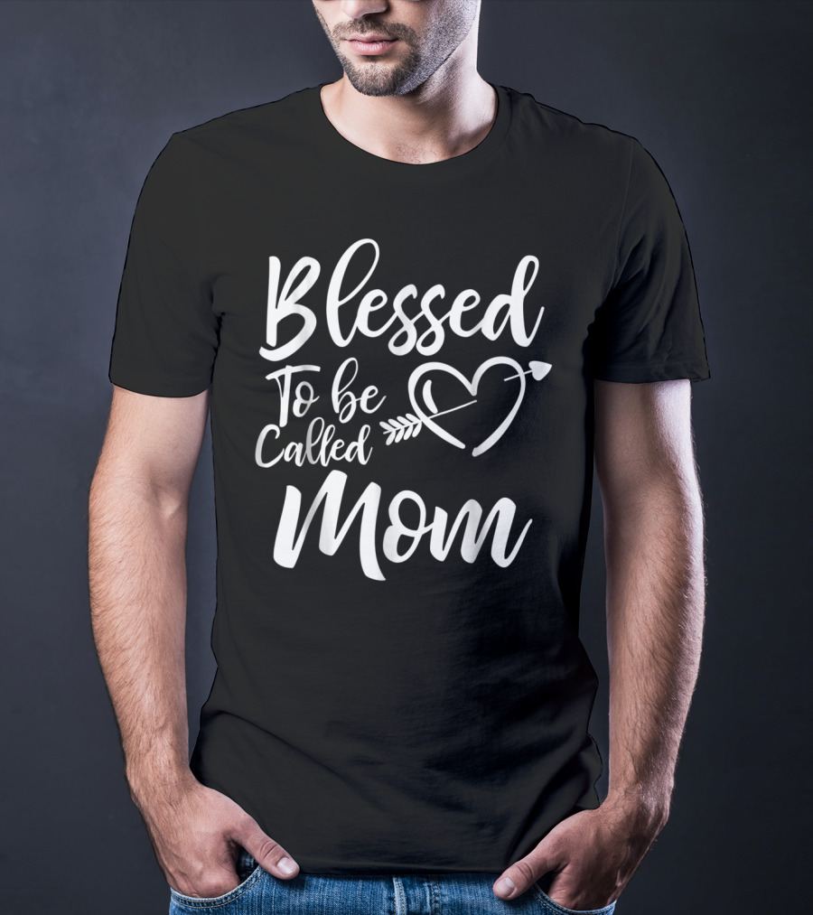 Blessed To Be Called Mom Heart Arrow T-Shirt