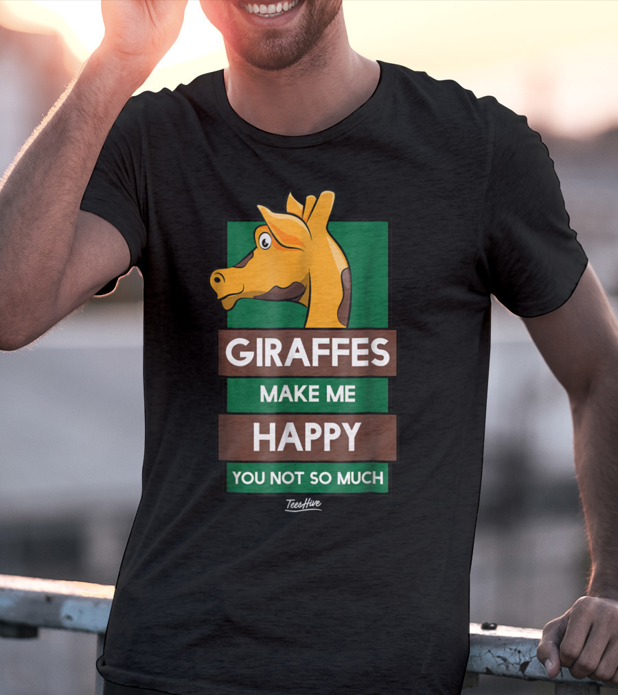 Giraffes Make Me Happy You Not So Much Funny Giraffe Lover T-Shirt