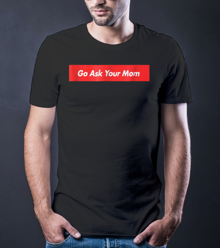 Go Ask Your Mom Red Box Logo Trendy Casual Wear T-Shirt