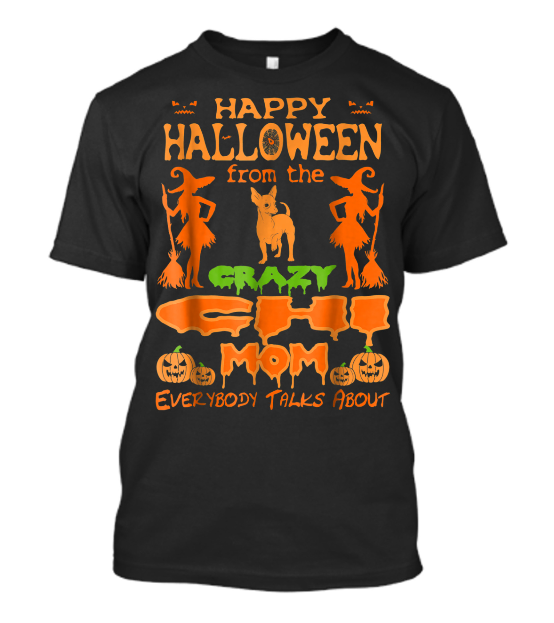 Happy Halloween From The Crazy Chi Mom Everybody Talks About T-Shirt