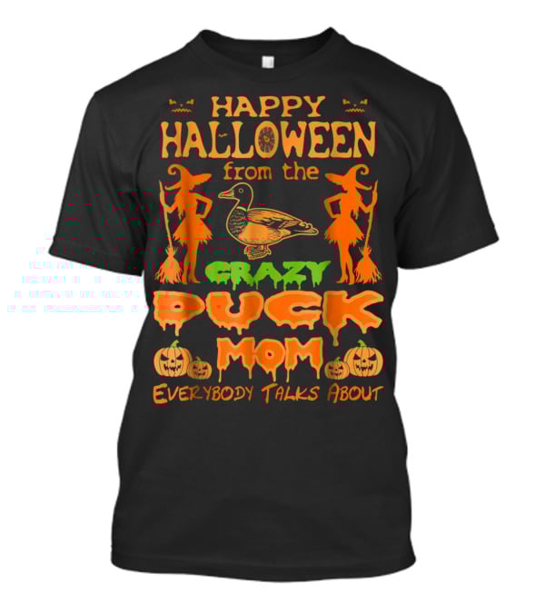 Happy Halloween From The Crazy Duck Mom Everybody Talks About T-Shirt