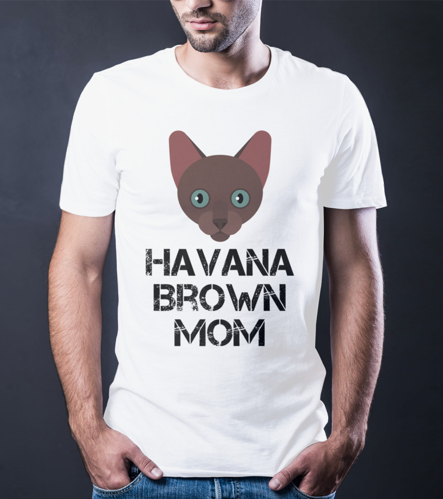Havana Brown Mom Cat Owner 76 Face T-Shirt
