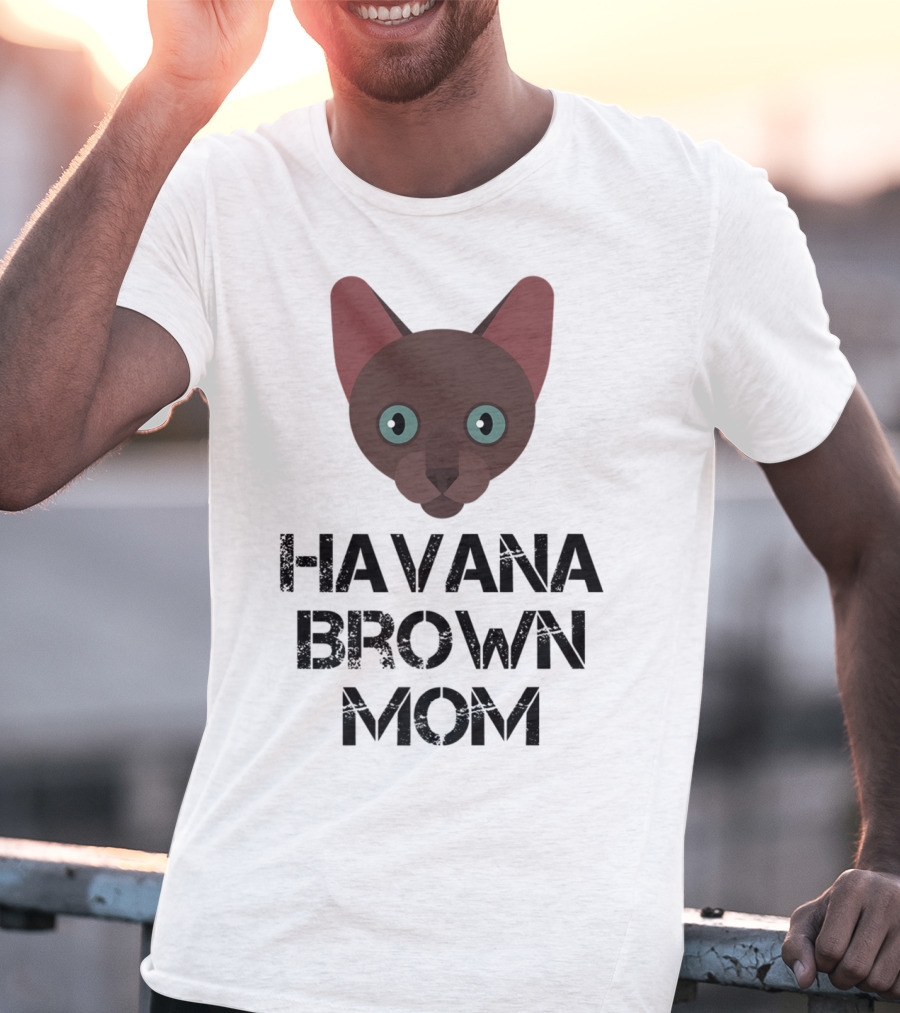 Havana Brown Mom Cat Owner 76 Face T-Shirt