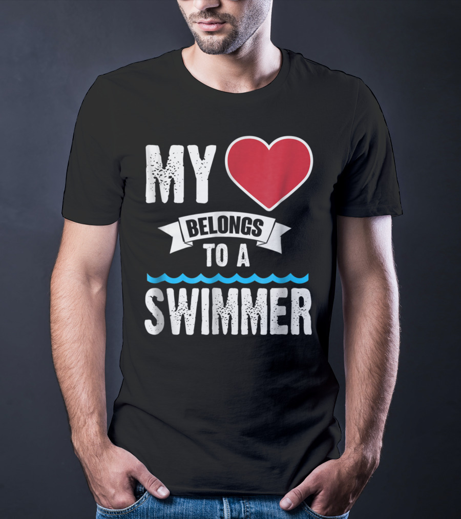 MY Heart Belongs To A Swimmer T-Shirt