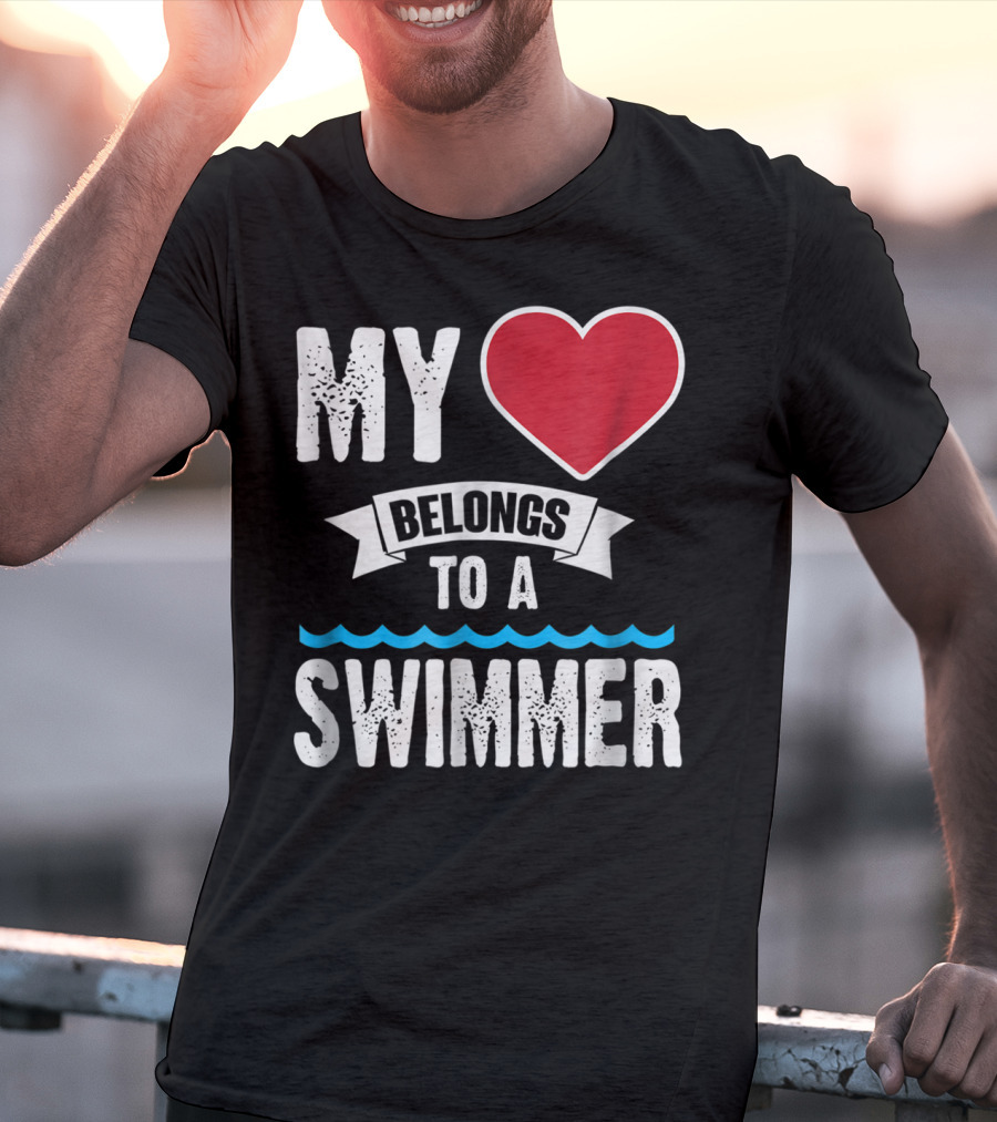 MY Heart Belongs To A Swimmer T-Shirt