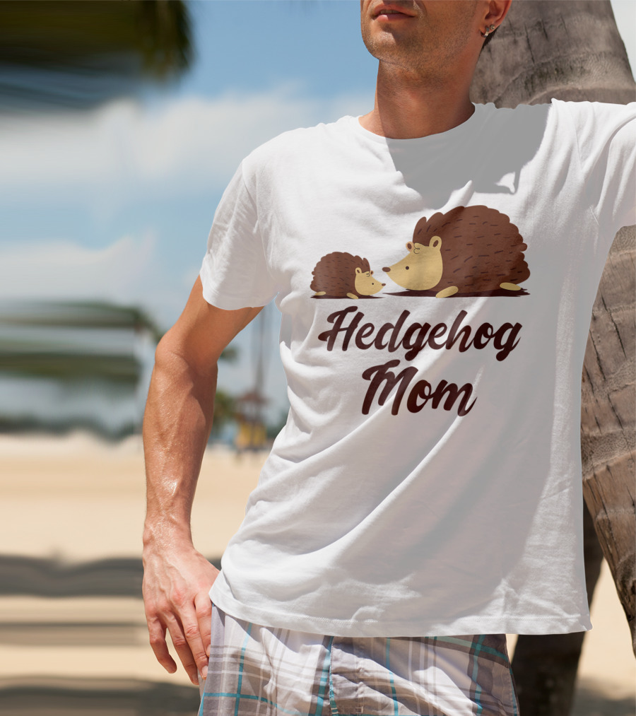 Hedgehog Mom With Cute Hedgehog T-Shirt