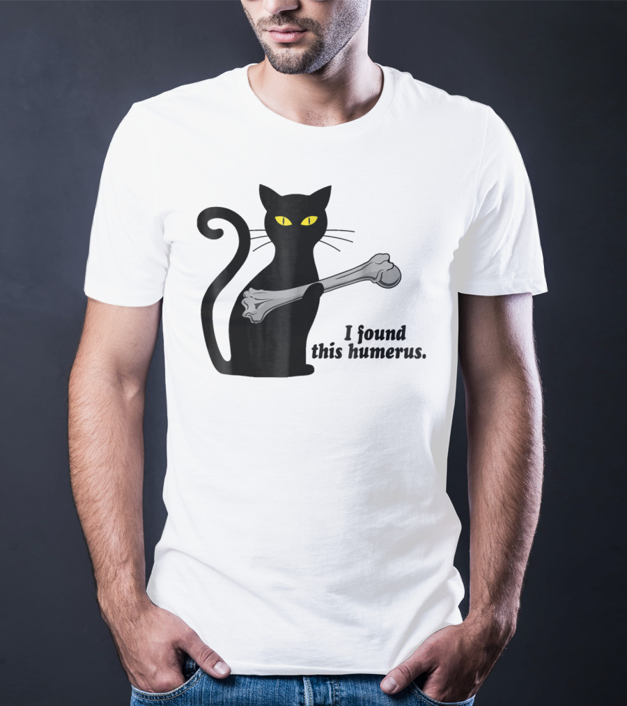 I Found This Humerus Funny Black Cat Mom Humourous Yellow Eyes Skeleton Bone T-Shirt