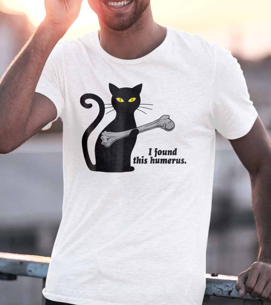 I Found This Humerus Funny Black Cat Mom Humourous Yellow Eyes Skeleton Bone T-Shirt