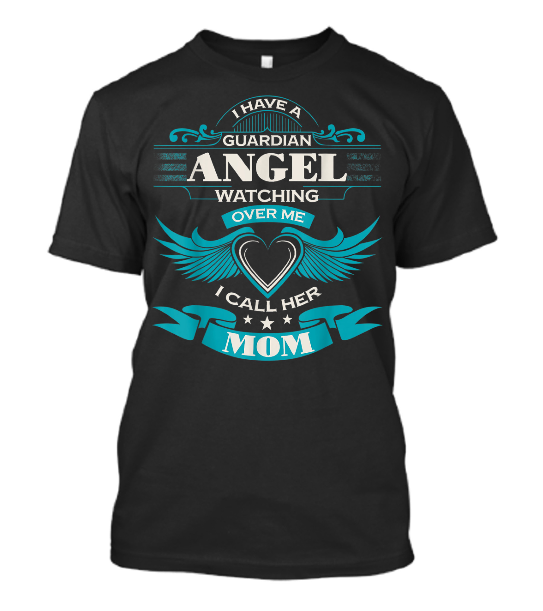 I Have A Guardian Angel Watching Over Me I Call Her Mom T-Shirt