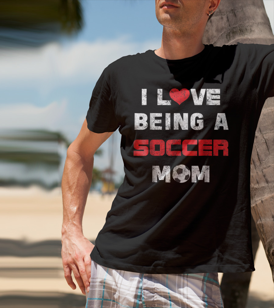 Love Being A Soccer Mom Weathered Heartball T-Shirt