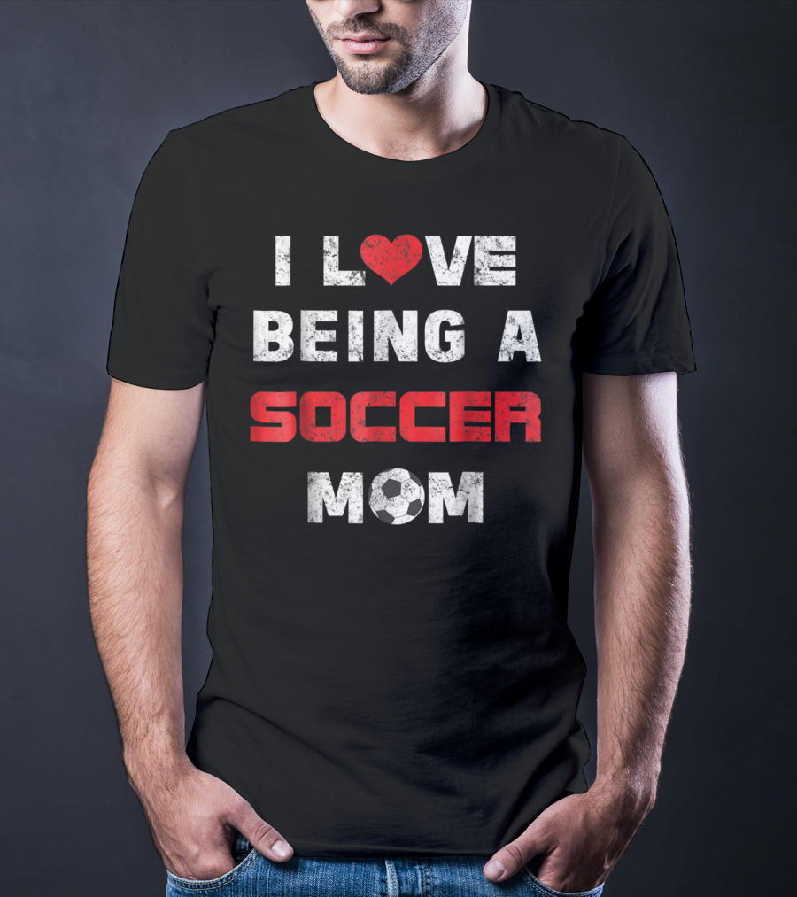 Love Being A Soccer Mom Weathered Heartball T-Shirt