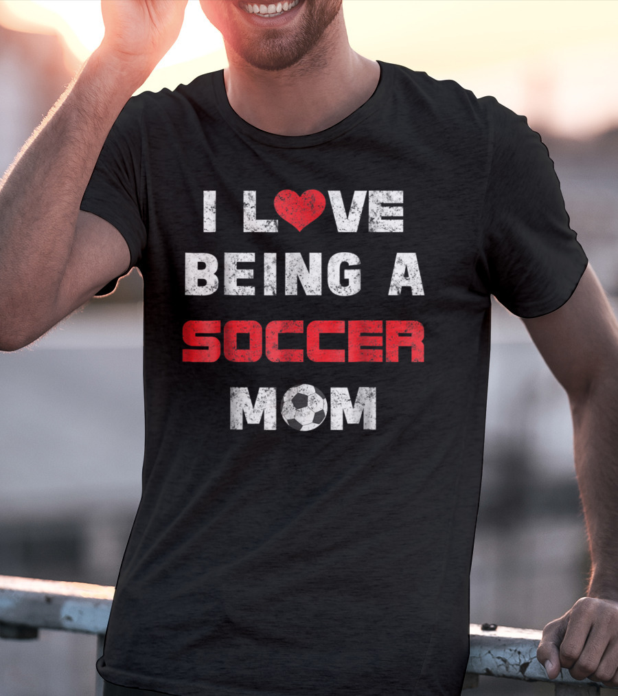 Love Being A Soccer Mom Weathered Heartball T-Shirt