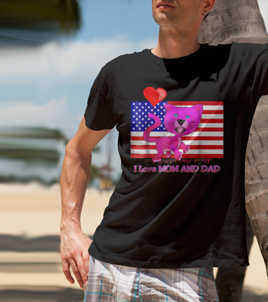 I Love Mom And Dad US Patriotic Pink Cat With Heart And Flag Background T-Shirt