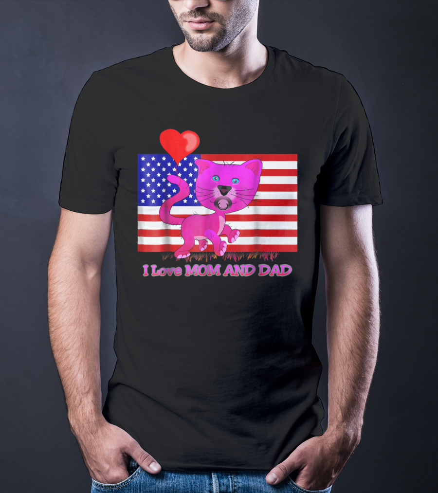 I Love Mom And Dad US Patriotic Pink Cat With Heart And Flag Background T-Shirt