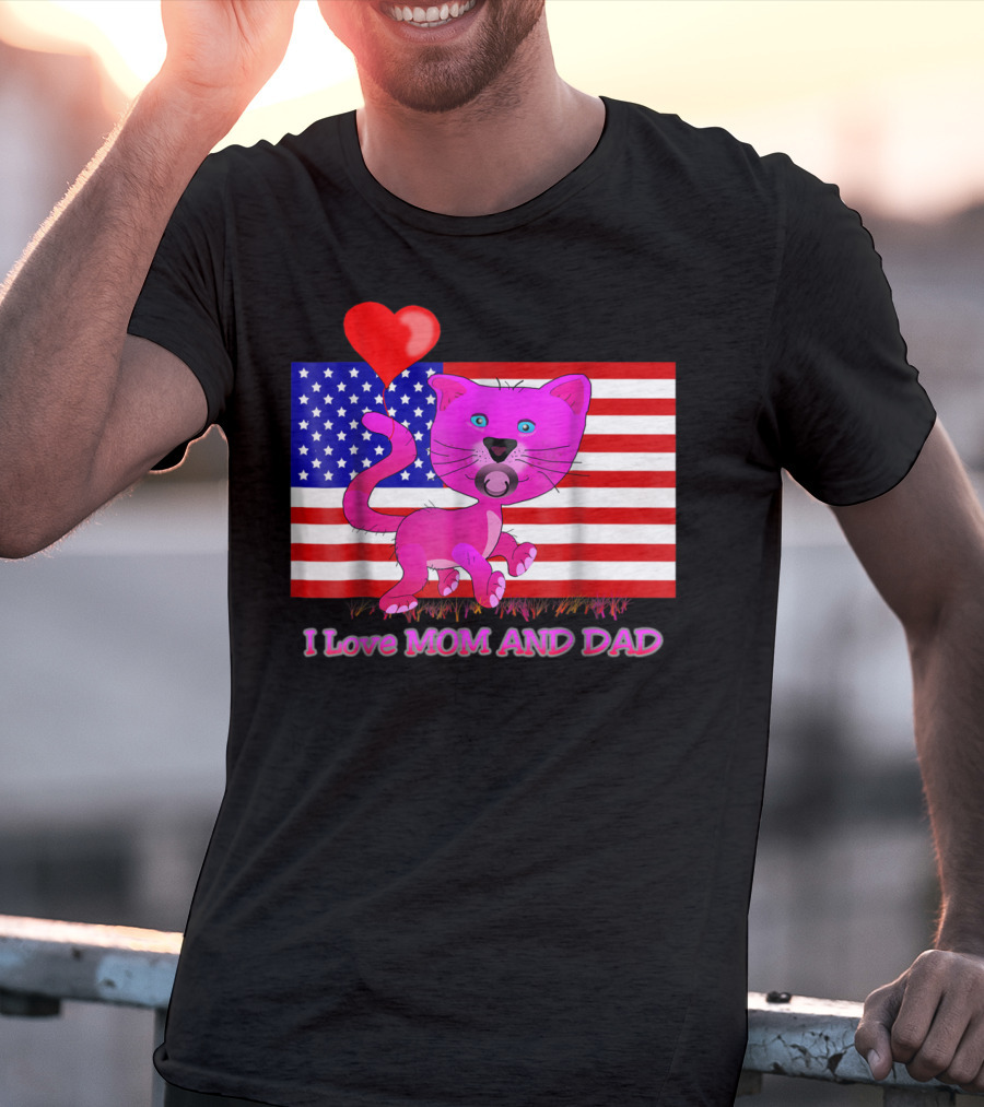 I Love Mom And Dad US Patriotic Pink Cat With Heart And Flag Background T-Shirt