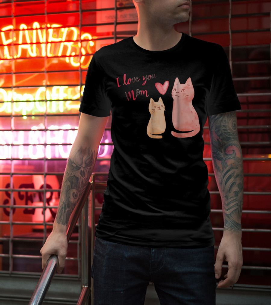 I Love You Mom Cats Heart T-Shirt